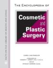 The Encyclopedia of Cosmetic and Plastic Surgery - Book