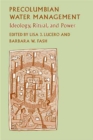 Precolumbian Water Management : Ideology, Ritual, and Power - Book