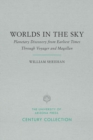 Worlds in the Sky : Planetary Discovery from Earliest Times Through Voyager and Magellan - Book