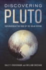 Discovering Pluto : Exploration at the Edge of the Solar System - Book