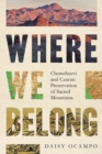 Where We Belong : Chemehuevi and Caxcan Preservation of Sacred Mountains - eBook