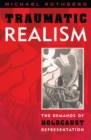 Traumatic Realism : The Demands of Holocaust Representation - Book