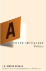 A Postcapitalist Politics - Book