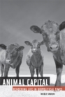 Animal Capital : Rendering Life in Biopolitical Times - Book
