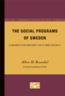 The Social Programs of Sweden : A Search for Security in a Free Society - Book