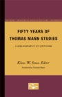 Fifty Years of Thomas Mann Studies : A Bibliography of Criticism - Book