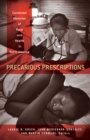 Precarious Prescriptions : Contested Histories of Race and Health in North America - Book