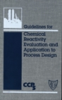 Guidelines for Chemical Reactivity Evaluation and Application to Process Design - Book