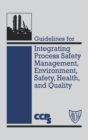 Guidelines for Integrating Process Safety Management, Environment, Safety, Health, and Quality - Book