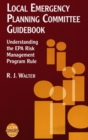 Local Emergency Planning Committee Guidebook : Understanding the EPA Risk Management Program Rule - Book