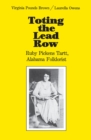 Toting the Lead Row : Ruby Pickens Tartt, Alabama Folklorist - Book