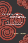 Catawba Valley Mississippian : Ceramics, Chronology, and Catawba Indians - Book