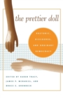 The Prettier Doll : Rhetoric, Discourse, and Ordinary Democracy - Book