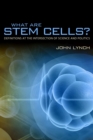 What Are Stem Cells? : Definitions at the Intersection of Science and Politics - Book