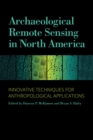 Archaeological Remote Sensing in North America : Innovative Techniques for Anthropological Applications - Book