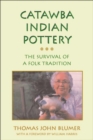 Catawba Indian Pottery : The Survival of a Folk Tradition - Book