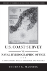 U.S. Coast Survey vs. Naval Hydrographic Office : A 19th-Century Rivalry in Science and Politics - Book