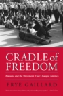 Cradle of Freedom : Alabama and the Movement That Changed America - Book