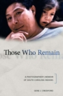 Those Who Remain : A Photographer's Memoir of South Carolina Indians - Book