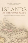 Islands at the Crossroads : Migration, Seafaring and Interaction in the Caribbean - Book