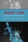 What I Say : Innovative Poetry by Black Writers in America - Book