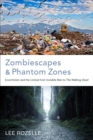 Zombiescapes and Phantom Zones : Ecocriticism and the Liminal from "Invisible Man" to "The Walking Dead - Book