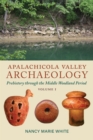 Apalachicola Valley Archaeology : Prehistory through the Middle Woodland Period, Volume 1 - Book