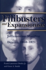 Filibusters and Expansionists : Jeffersonian Manifest Destiny, 1800-1821 - eBook