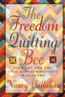 The Freedom Quilting Bee : Folk Art and the Civil Rights Movement - eBook