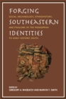 Forging Southeastern Identities : Social Archaeology, Ethnohistory, and Folklore of the Mississippian to Early Historic South - eBook
