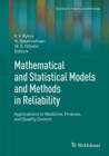 Mathematical and Statistical Models and Methods in Reliability : Applications to Medicine, Finance, and Quality Control - Book