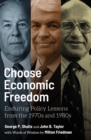 Choose Economic Freedom : Enduring Policy Lessons from the 1970s and 1980s - eBook