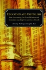 Education and Capitalism : How Overcoming Our Fear of Markets and Economics Can Improve America's Schools - Book
