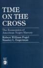 Time on the Cross : The Economics of American Negro Slavery - Book