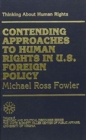 Thinking About Human Rights : Contending Approaches to Human Rights in U.S. Foreign Policy - Book