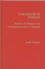 Paradigms in Passage : Patterns of Change in the Contemporary Study of Judaism - Book