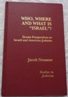 Who, Where and What is 'Israel?' : Zionist Perspectives on Israeli and American Judaism - Book