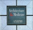 Architecture and Medicine : I.M. Pei Designs the Kirklin Clinic - Book