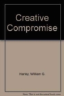 Creative Compromise : The MacBride Commission - Book