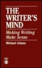The Writer's Mind : Making Writing Make Sense - Book