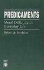 Predicaments : Moral Difficulty in Everyday Life - Book