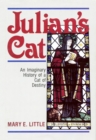 Julian's Cat : An Imaginary History of a Cat of Destiny - Book