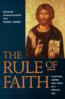 The Rule of Faith : Scripture, Canon, and Creed in a Critical Age - Book