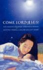 Come, Lord Jesus! : Daily Readings for Advent, Christmas, and Epiphany - Book
