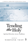 Tending the Holy : Spiritual Direction Across Traditions - eBook