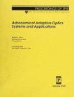 Astronomical Adaptive Optics Systems and Applications (Proceedings of SPIE) - Book