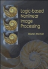 Logic-based Nonlinear Image Processing - Book