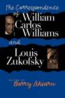 The Correspondence of William Carlos Williams and Louis Zukofsky - Book
