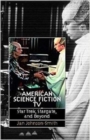 American Science Fiction TV : Star Trek, Stargate, and Beyond - Book