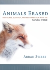 Animals Erased : Discourse, Ecology, and Reconnection with the Natural World - eBook